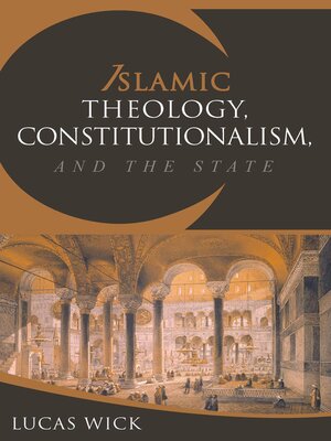 cover image of Islamic Theology, Constitutionalism, and the State